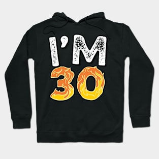 I'M 30 Happy 30th Birthday gifts Hoodie